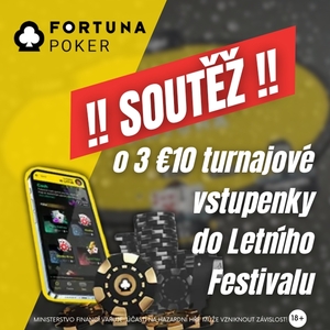 Fortuna Poker: Soutěž o tři €10 turnajové vstupenky do letního festivalu